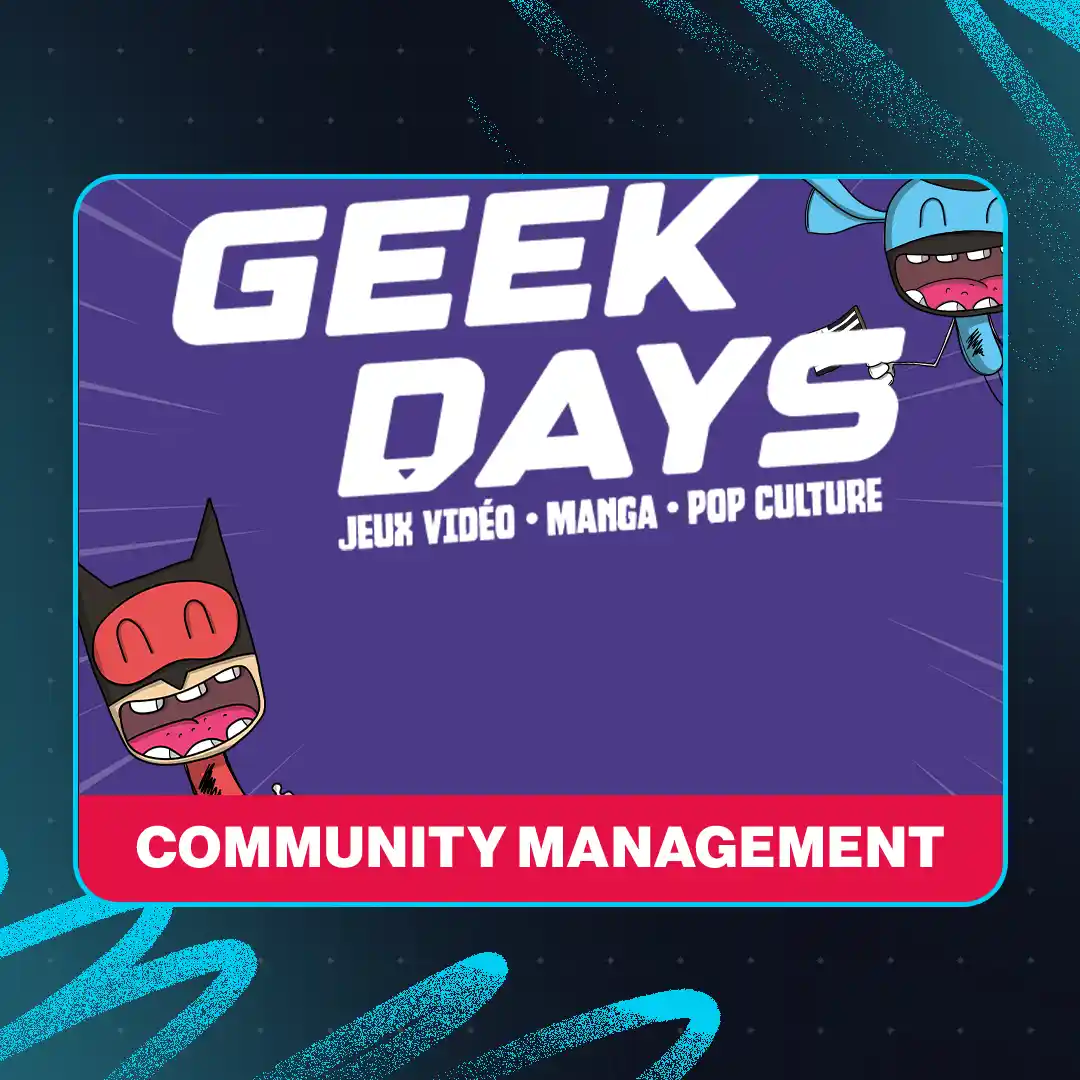 Best Case Geek Days - Community Management - Breakflip Agency